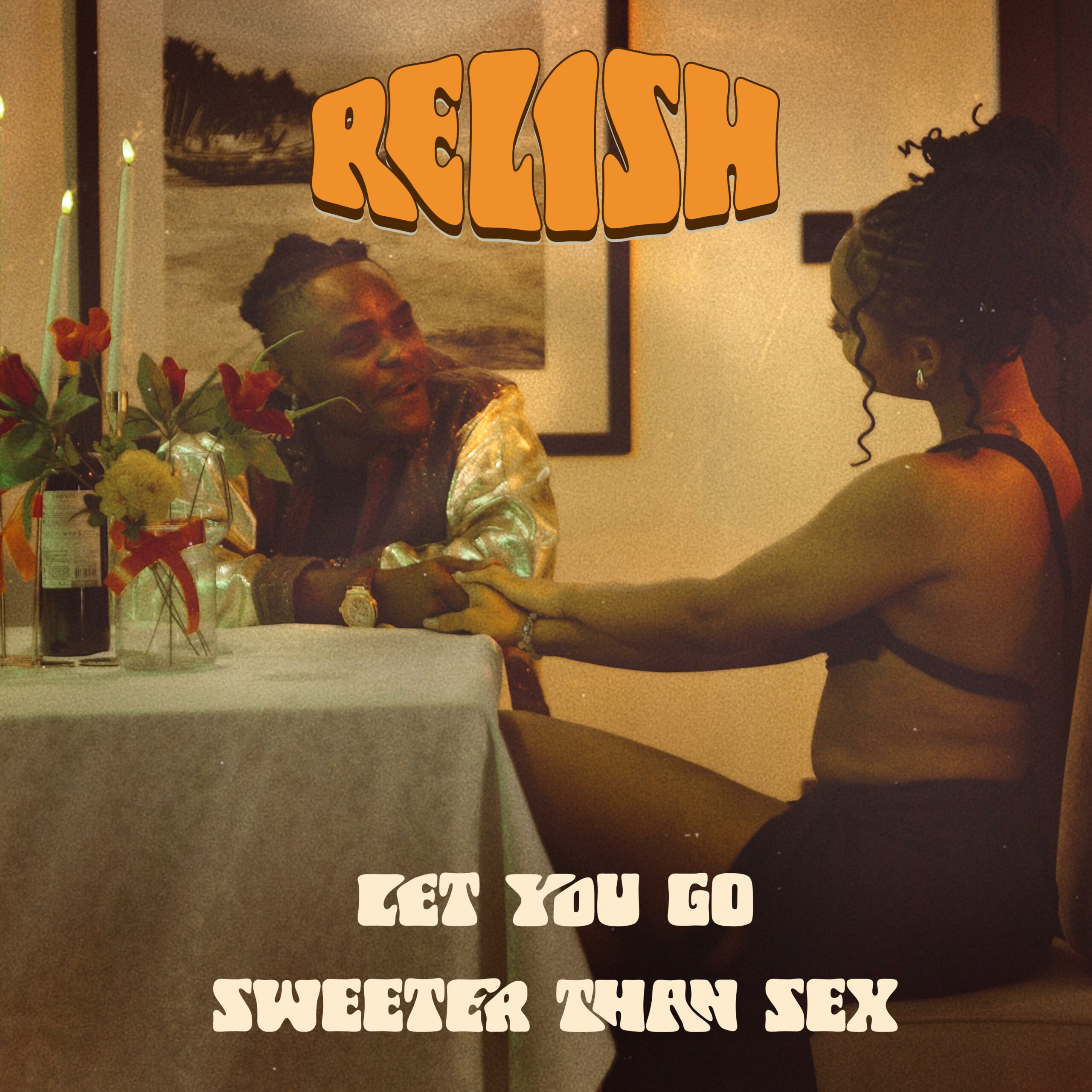 Relish Explores Love & Heartbreak in Two New Singles, “Let You Go” and “Sweeter Than Sxx”