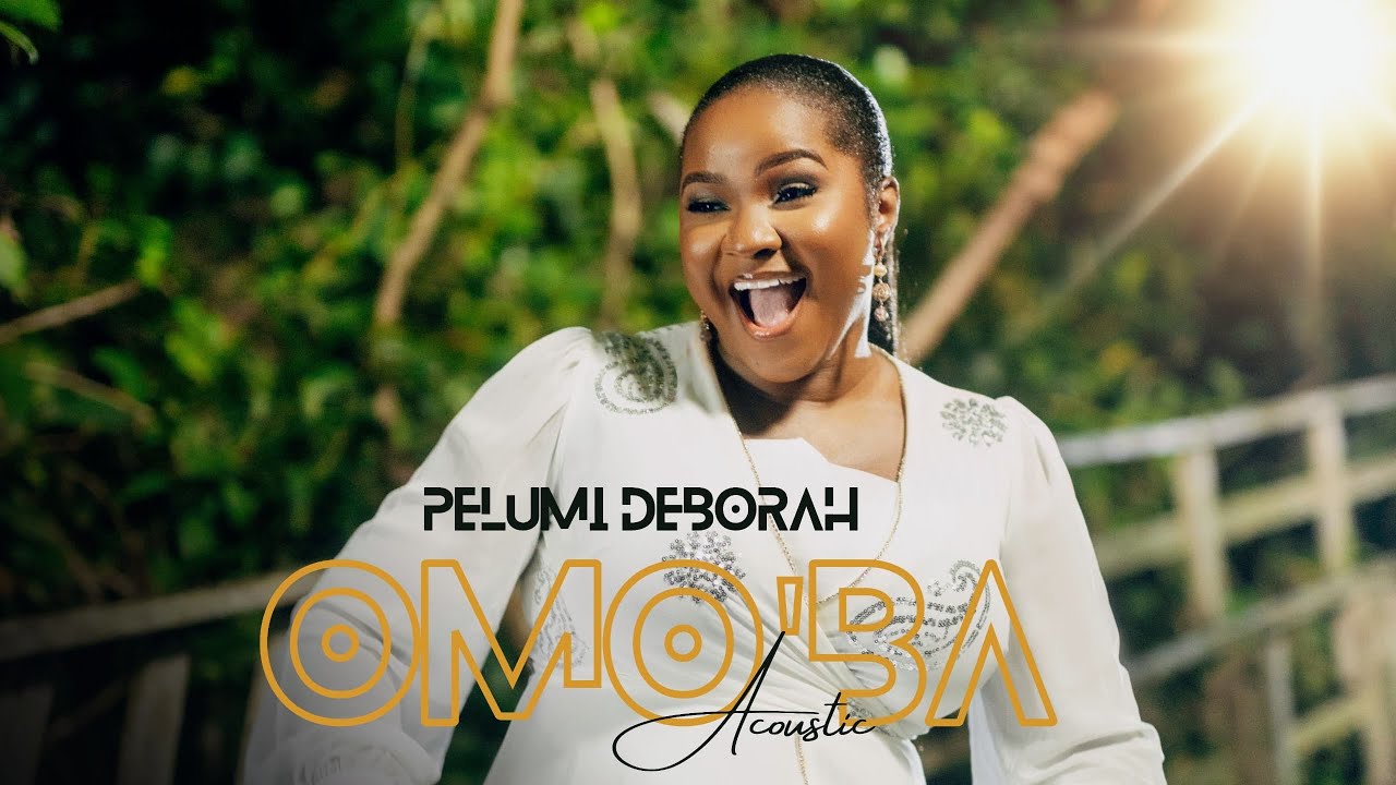 Pelumi Deborah’s Special Version of “Omo’ba” Will Speak to Your Spirit