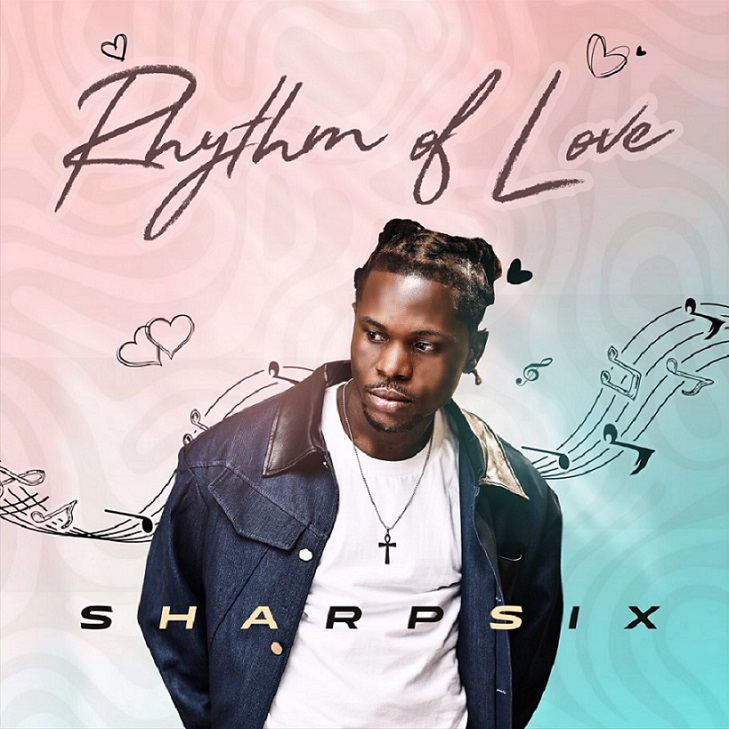 Sharpsix’s New EP “Rhythm of Love” Takes Listeners Through the Stages of Falling in Love | Listen